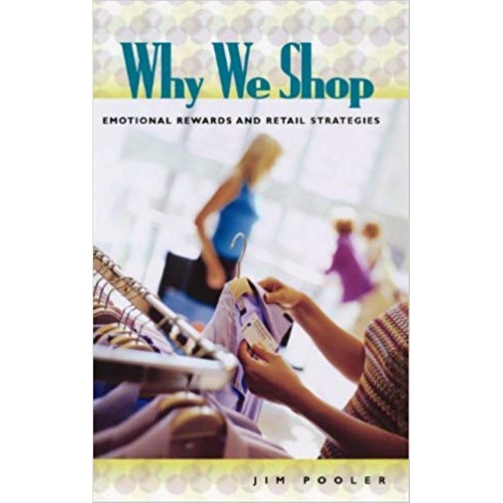 Why We Shop By Jim Pooler | Business Book Why We Shop By Jim Pooler | Business Book