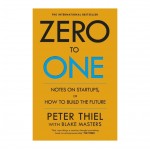 Zero To One By Blake Masters & Peter Thiel: How To Build The Future