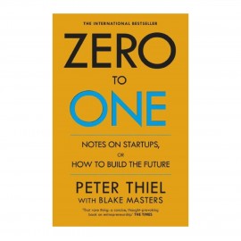 Zero To One By Blake Masters & Peter Thiel: How To Build The Future