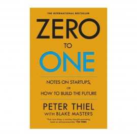 Zero To One By Blake Masters & Peter Thiel: How To Build The Future