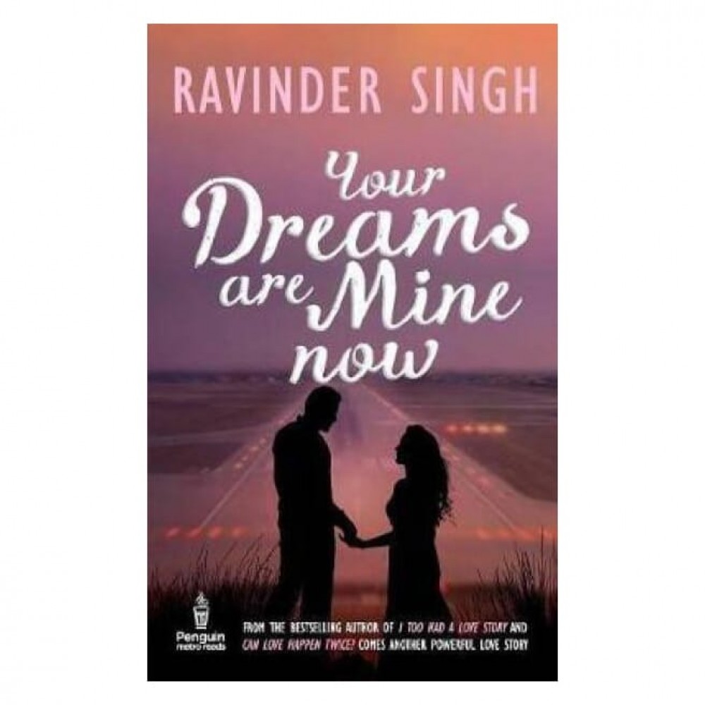 Your Dreams Are Mine Now By Ravinder Singh - Romantic Books  Your Dreams Are Mine Now By Ravinder Singh - Romantic Books