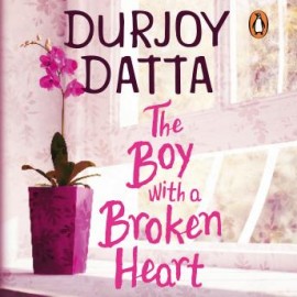 The Boy with a Broken Heart - Durjoy Datta - Romantic Books 